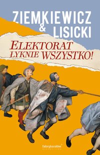 Elektorat łyknie wszystko - Rafał A. Ziemkiewicz - ebook