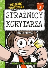 Dziennik Youtubera przedstawia: Strażnicy korytarza. Niezła sztuka - Marcus Emerson - ebook