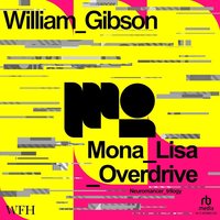 Mona Lisa Overdrive - William Gibson - audiobook