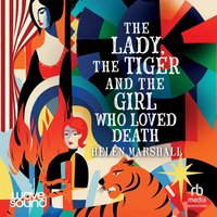 The Lady, the Tiger and the Girl Who Loved Death - Helen Marshall - audiobook