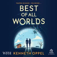The Best of All Worlds - Kenneth Oppel - audiobook