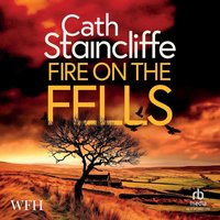 Fire on the Fells - Cath Staincliffe - audiobook