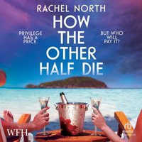 How the Other Half Die - Rachel North - audiobook