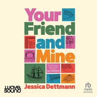 Your Friend and Mine - Jessica Dettmann - audiobook