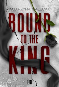 Bound to the King - Katarzyna Małecka - ebook