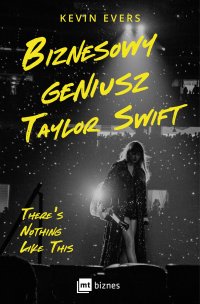 Biznesowy geniusz Taylor Swift - Kevin Evers - ebook
