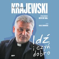 Idź i czyń dobro - Konrad Krajewski - audiobook