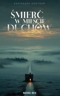 Śmierć w Mieście Duchów - Agnieszka Kosyda - ebook