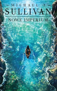 Nowe imperium. Cykl Odkrycia Riyrii. Tom 3 - Michael J. Sullivan - ebook