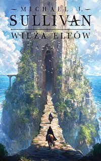 Wieża elfów. Cykl Odkrycia Riyrii. Tom 2 - Michael J. Sullivan - ebook