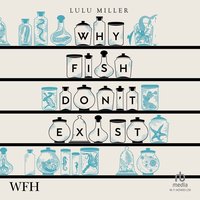 Why Fish Don't Exist - Lulu Miller - audiobook