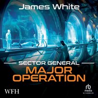 Sector General: Major Operation - James White - audiobook