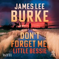 Don't Forget Me, Little Bessie - James Lee Burke - audiobook
