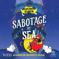 Montgomery Bonbon: Sabotage at Sea - Alasdair Beckett-King - audiobook