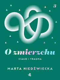 O zmierzchu. Ciało i trauma - Marta Niedźwiecka - ebook