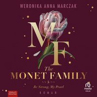 The Monet Family – Be Strong, My Pearl - Weronika Anna Marczak - audiobook