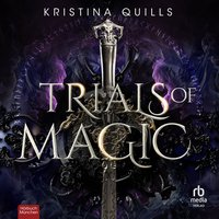 Trials of Magic - Kristina Quills - audiobook