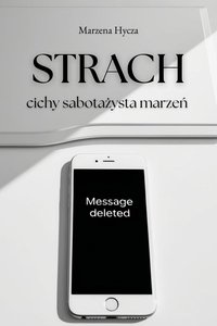 Strach - cichy sabotażysta marzeń - Marzena Hycza - ebook