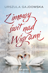 Zimowy świt nad Wigrami - Urszula Gajdowska - ebook