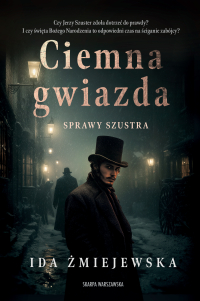 Sprawy Szustra. Ciemna gwiazda - Ida Żmiejewska - ebook
