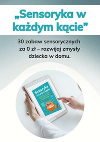 Sensoryka w każdym kącie – 30 zabaw sensorycznych za 0 zł EBOOK - Monika Gołembiewska - ebook