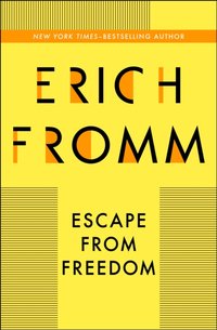 Escape from Freedom [DRM] - Erich Fromm - ebook