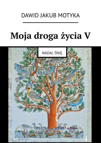 Moja droga życia V - Dawid Motyka - ebook