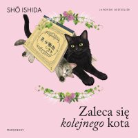 Zaleca się kolejnego kota - Sho Ishida - audiobook