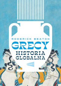 Grecy. Historia globalna - Roderick Beaton - ebook