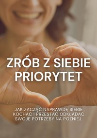 Zrób z siebie priorytet - Anna Byś - ebook