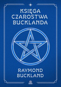 Księga czarostwa Bucklanda - Raymond Buckland - ebook