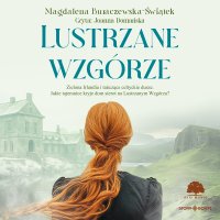 Lustrzane wzgórze - Magdalena Buraczewska-Świątek - audiobook