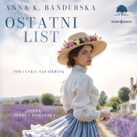Nad Sekwaną. Tom 1. Ostatni list - Anna K. Badurska - audiobook