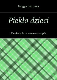 Piekło dzieci - Grygo Barbara - ebook