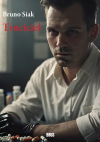Truciciel - Bruno Siak - ebook