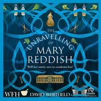 The Unravelling of Mary Reddish - David Whitfield - audiobook