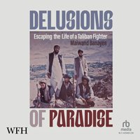 Delusions of Paradise: Escaping the Life of a Taliban Fighter - Maiwand Banayee - audiobook
