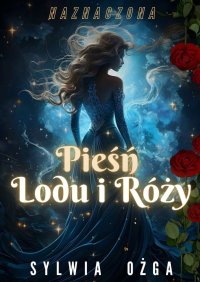Naznaczona: Pieśń lodu i róży - Sylwia Ożga - ebook