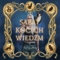 Sabat Kocich Wiedźm. Tom 1 - Iwona Serej - audiobook
