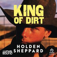 King of Dirt - Holden Sheppard - audiobook