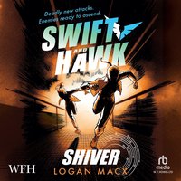Swift and Hawk: Shiver - Logan Macx - audiobook