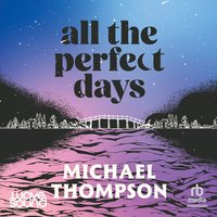 All the Perfect Days - Michael Thompson - audiobook