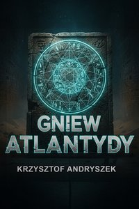Gniew Atlantydy - Krzysztof Andryszek - ebook