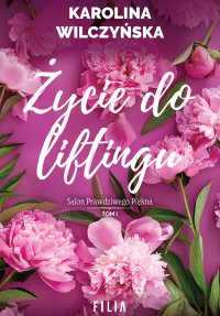 Życie do liftingu - Karolina Wilczyńska - ebook