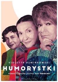 Humorystki. Kobiety, które uczyły nas śmiechu - Violetta Ozminkowski - ebook