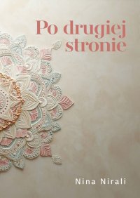 Po drugiej stronie - Nina Nirali - ebook