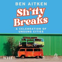 Shitty Breaks - Ben Aitken - audiobook