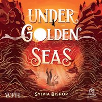 Under Golden Seas - Sylvia Bishop - audiobook