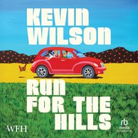 Run for the Hills - Kevin Wilson - audiobook