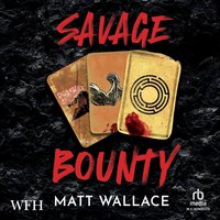 Savage Bounty - Matt Wallace - audiobook